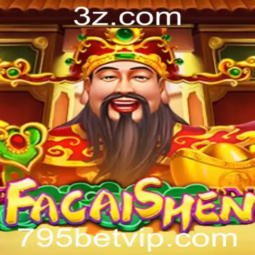 Descubra o Fascinante Jogo FaCaiShen e Como Jogar na Plataforma 795bet