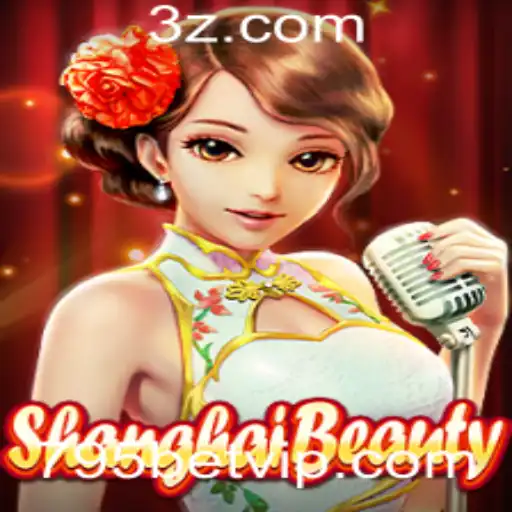 Explorando o Fascínio do Jogo ShanghaiBeauty e a Conexão com 795bet